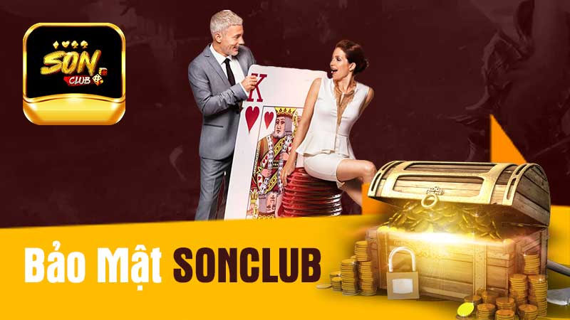 Chính Sách Bảo Mật SONCLUB - Tuân thủ là cách chơi cá cược an toàn