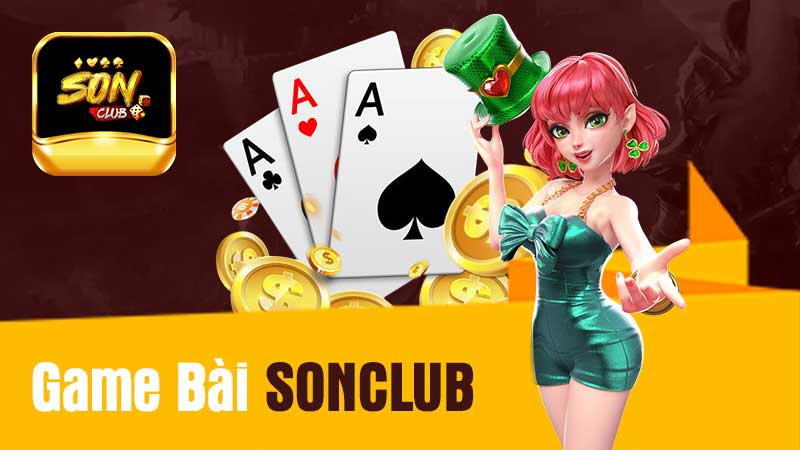 Game Bài SONCLUB – Khám Phá Những Trò Chơi Siêu Hấp Dẫn